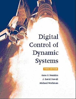 Digital Control of Dynamic Systems - Franklin, Gene, and Powell, J David, and Workman, Michael L