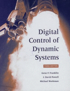 Digital Control of Dynamic Systems - Franklin, Gene F.; Powell, J. David; Workman, Michael