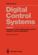 Digital Control Systems: Volume 2: Stochastic Control, Multivariable Control, Adaptive Control, Applications