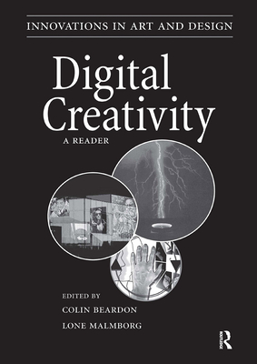 Digital Creativity: a Reader - Beardon, Colin (Editor), and Malmborg, Lone (Editor)