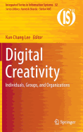 Digital Creativity: Individuals, Groups, and Organizations