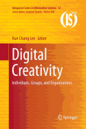 Digital Creativity: Individuals, Groups, and Organizations
