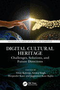 Digital Cultural Heritage: Challenges, Solutions, and Future Directions