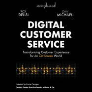 Digital Customer Service: Transforming Customer Experience for an On-Screen World