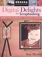 Digital Delights for Scrapbooking: Simple Techniques-Dynamic Results