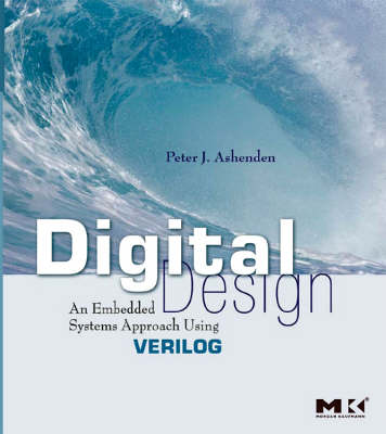 Digital Design: An Embedded Systems Approach Using Verilog - Ashenden, Peter J
