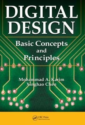Digital Design: Basic Concepts and Principles - Karim, Mohammad, and Chen, Xinghao