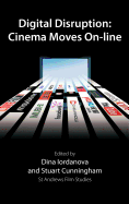 Digital Disruption: Cinema Moves On-line