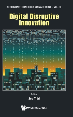 Digital Disruptive Innovation - Tidd, Joe (Editor)