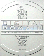 Digital Domain: The Leading Edge of Visual Effects
