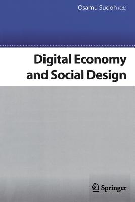 Digital Economy and Social Design - Sudoh, Osamu (Editor)
