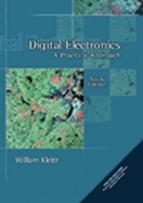 Digital Electronics: A Practical Approach