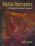 Digital Electronics: An Integrated Laboratory Approach