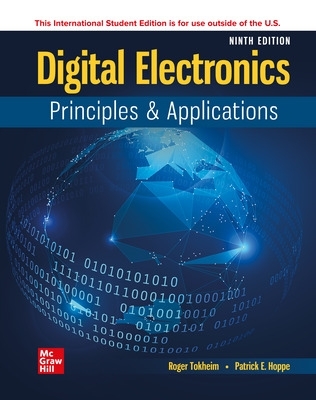 Digital Electronics: Principles and Applications ISE - Tokheim, Roger, and Hoppe, Patrick