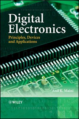 Digital Electronics: Principles, Devices and Applications - Maini, Anil K
