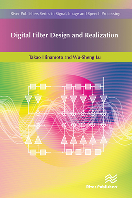 Digital Filter Design and Realization - Hinamoto, Takao, and Lu, Wu-Sheng