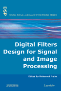 Digital Filters Design for Signal and Image Processing