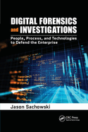 Digital Forensics and Investigations: People, Process, and Technologies to Defend the Enterprise