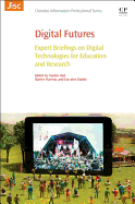Digital Futures: Expert Briefings on Digital Technologies for Education and Research