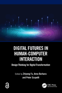 Digital Futures in Human-Computer Interaction: Design Thinking for Digital Transformation