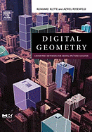 Digital Geometry: Geometric Methods for Digital Picture Analysis