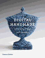 Digital Handmade: Craftsmanship and the New Industrial Revolution