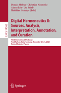 Digital Hermeneutics II: Sources, Analysis, Interpretation, Annotation, and Curation: Third International Workshop, Frankfurt Am Main, Germany, November 23-24, 2023, Revised Selected Papers