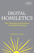 Digital Homiletics: The Theology and Practice of Online Preaching