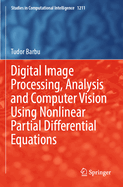 Digital Image Processing, Analysis and Computer Vision using Nonlinear Partial Differential Equations