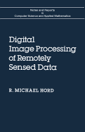 Digital Image Processing of Remotely Sensed Data - Hord, R Michael
