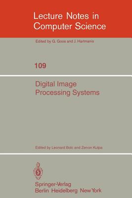 Digital Image Processing Systems: Proceedings - Bolc, Leonard (Editor), and Kulpa, Z (Editor)