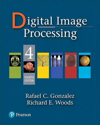 Digital Image Processing - Gonzalez, Rafael, and Woods, Richard