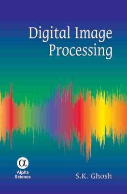 Digital Image Processing - Ghosh, S.K.