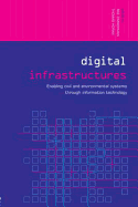 Digital Infrastructures: Enabling Civil and Environmental Systems Through Information Technology