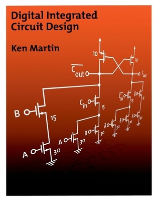 Digital Integrated Circuit Design - Martin, Ken