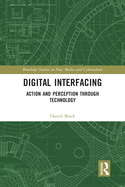 Digital Interfacing: Action and Perception through Technology