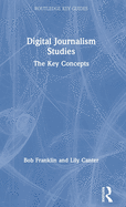 Digital Journalism Studies: The Key Concepts
