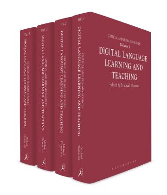 Digital Language Learning and Teaching: Critical and Primary Sources - Thomas, Michael, Professor (Editor), and Sykes, Julie M., Dr. (Editor), and Reinders, Hayo, Dr. (Editor)
