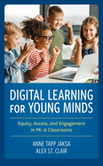 Digital Learning for Young Minds: Equity, Access, and Engagement in Pk-6 Classrooms