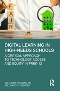 Digital Learning in High-Needs Schools: A Critical Approach to Technology Access and Equity in Prek-12