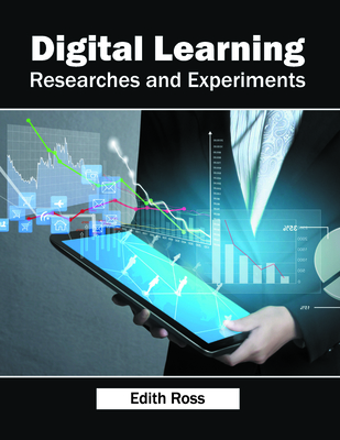 Digital Learning: Researches and Experiments - Ross, Edith (Editor)