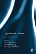 Digital Leisure Cultures: Critical perspectives