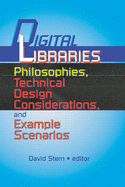 Digital Libraries: Philosophies, Technical Design Considerations, and Example Scenarios