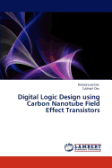 Digital Logic Design Using Carbon Nanotube Field Effect Transistors