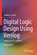 Digital Logic Design Using Verilog: Coding and RTL Synthesis