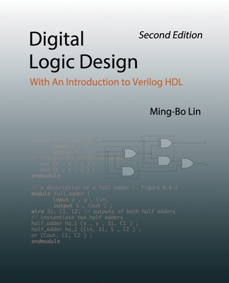 Digital Logic Design: With An Introduction to Verilog HDL - Lin, Ming-Bo