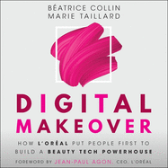 Digital Makeover: How l'Or�al Put People First to Build a Beauty Tech Powerhouse