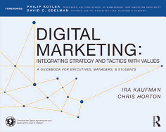 Digital Marketing: Integrating Strategy and Tactics with Values, a Guidebook for Executives, Managers, and Students