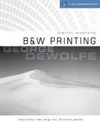 Digital Masters: B&W Printing: Creating the Digital Master Print