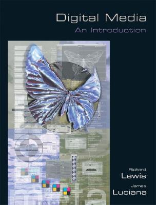 Digital Media: An Introduction - Lewis, Richard L, and Luciana, James